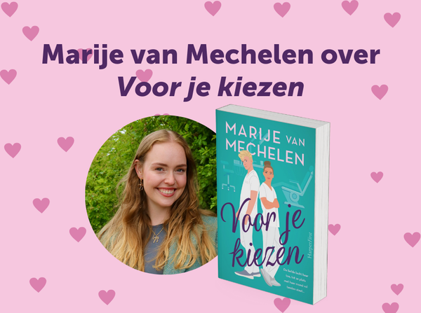Auteur Marije over haar debuutroman Voor je kiezen: een unieke romance met humor en vriendschap