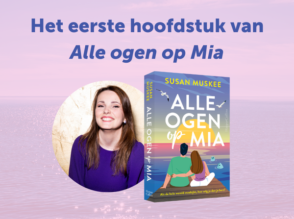 Het eerste hoofdstuk van Alle ogen op Mia!