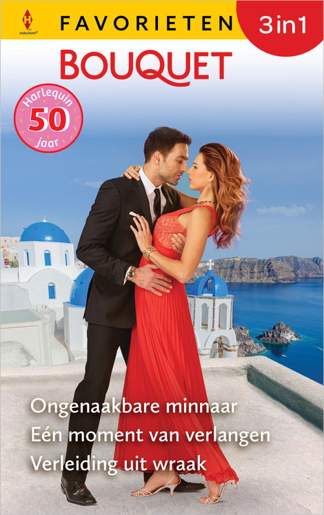 Ongenaakbare minnaar / Eén moment van verlangen / Verleiding uit wraak Ongenaakbare minnaar / Eén moment van verlangen / Verleiding uit wraak