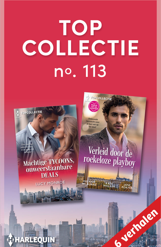 Topcollectie 113 (6-in-1): Machtige tycoons, onweerstaanbare deals / Verleid door de roekeloze playboy