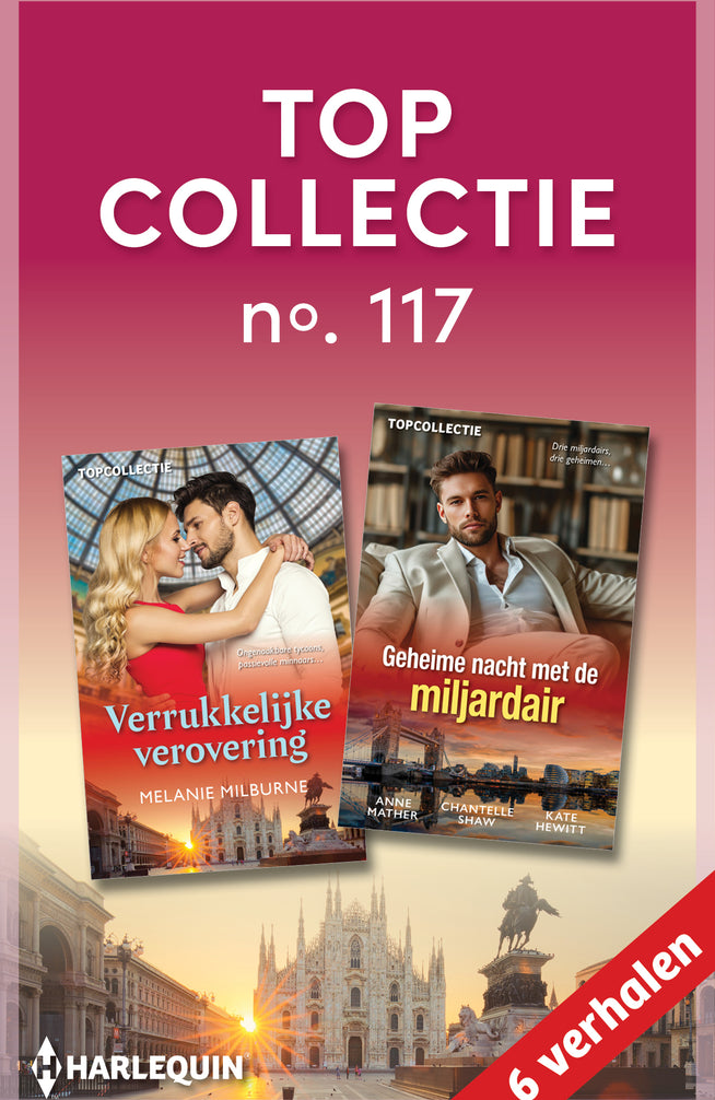Topcollectie 117 (6-in-1): Verrukkelijke verovering / Geheime nacht met de miljardair