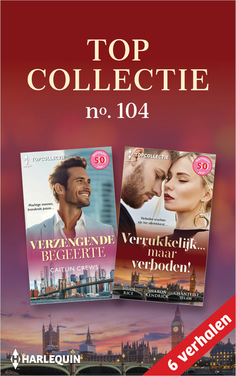 Topcollectie 104 (6-in-1): Verzengende begeerte / Verrukkelijk… maar verboden! Topcollectie 104 (6-in-1): Verzengende begeerte / Verrukkelijk… maar verboden!
