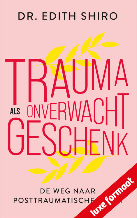 Trauma als onverwacht geschenk Trauma als onverwacht geschenk