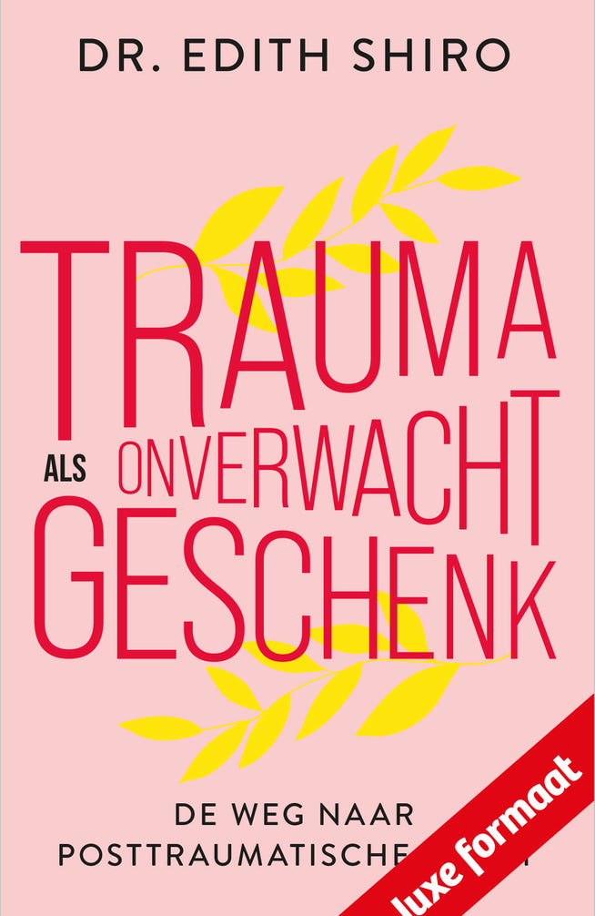Trauma als onverwacht geschenk