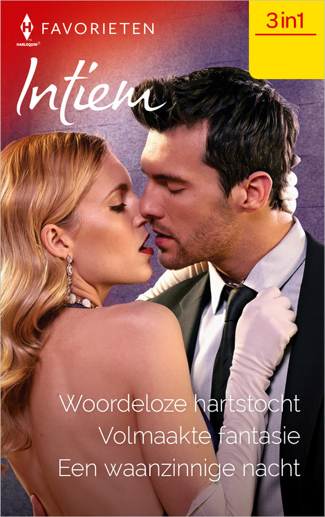 Woordeloze hartstocht / Volmaakte fantasie / Een waanzinnige nacht Woordeloze hartstocht / Volmaakte fantasie / Een waanzinnige nacht