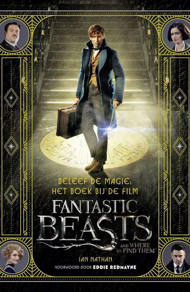 Beleef de magie: Het boek bij de film Fantastic Beasts and Where to Find Them