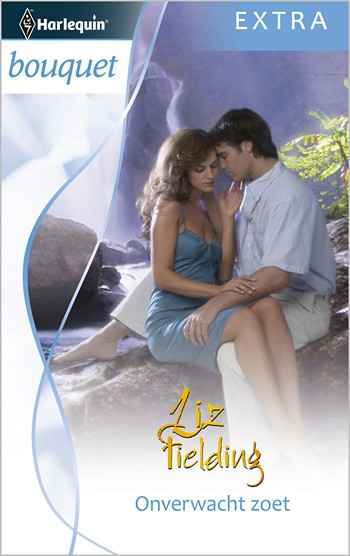 Bouquet 301A – Liz Fielding – Onverwacht zoet