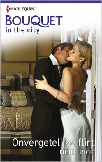 Bouquet 319B – Heidi Rice – Onvergetelijke flirt
