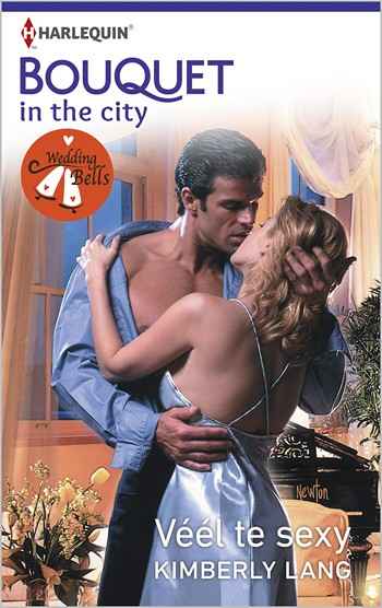 Bouquet 341A – Kimberly Lang – Véél te sexy