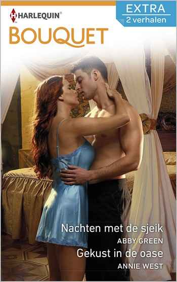 Bouquet Extra 391 – Abby Green – Annie West – Nachten met de sjeik – Gekust in de oase