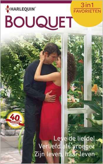 Bouquet Favorieten 462 – Marion Lennox – Caroline Anderson – Jackie Braun – Leve de liefde! – Verliefd als vroeger – Zijn leven, haar leven