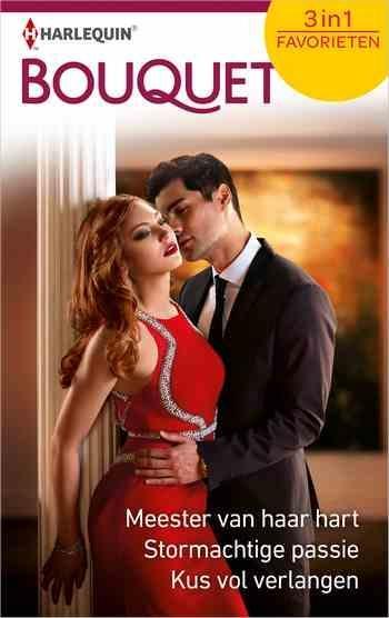 Meester van haar hart / Stormachtige passie / Kus vol verlangen Meester van haar hart / Stormachtige passie / Kus vol verlangen