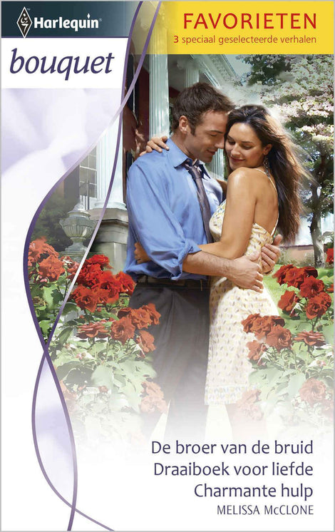 De broer van de bruid / Draaiboek voor liefde / Charmante hulp De broer van de bruid / Draaiboek voor liefde / Charmante hulp