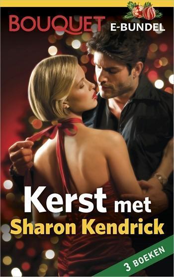 Kerst met Sharon Kendrick, 3-in-1 Kerst met Sharon Kendrick, 3-in-1