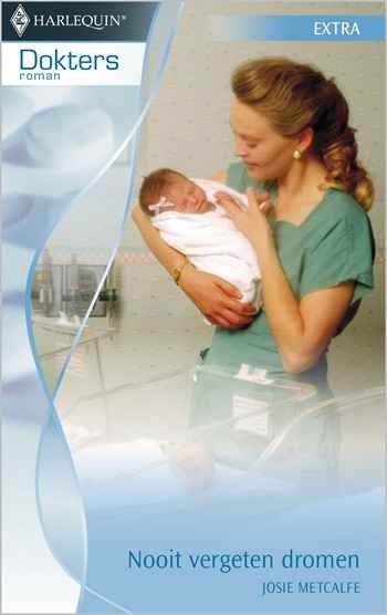 Doktersroman 26A – Josie Metcalfe – Nooit vergeten dromen