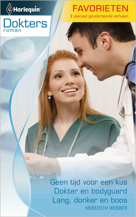 Geen tijd voor een kus / Dokter en bodyguard / Lang, donker en boos Geen tijd voor een kus / Dokter en bodyguard / Lang, donker en boos