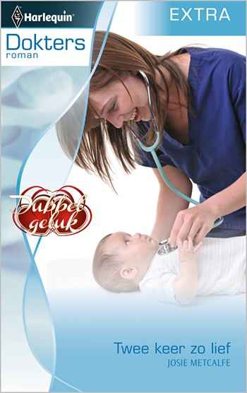 Doktersroman 46A – Josie Metcalfe – Twee keer zo lief