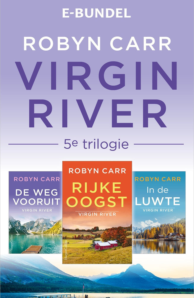 Virgin River 5e trilogie: In de luwte / De weg vooruit / Rijke oogst