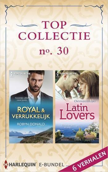 Topcollectie 30: Royal & verrukkelijk / Onverbiddelijke Latin lovers Topcollectie 30: Royal & verrukkelijk / Onverbiddelijke Latin lovers