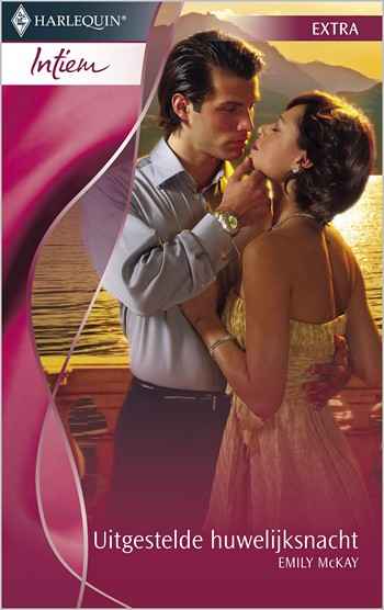 Intiem 274B – Emily McKay – Uitgestelde huwelijksnacht