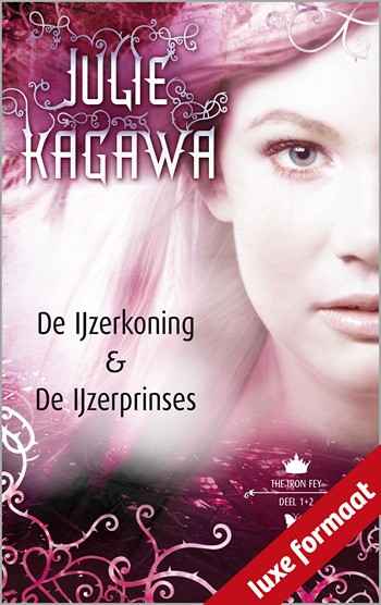 The Iron Fey Omnibus 1: De IJzerkoning / De IJzerprinses The Iron Fey Omnibus 1: De IJzerkoning / De IJzerprinses