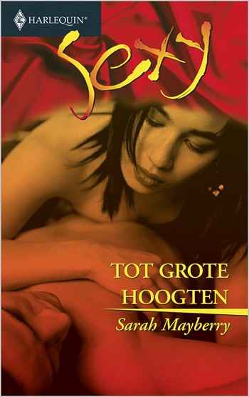 Sexy 120 – Sarah Mayberry – Tot grote hoogten