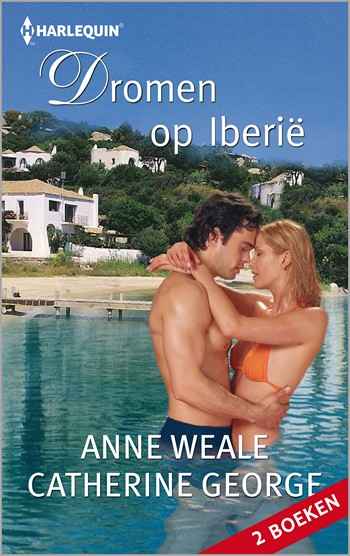 Anne Weale – Catherine George – Dromen op Iberië