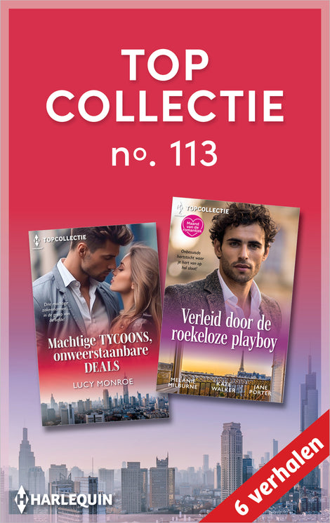 Topcollectie 113 (6-in-1): Machtige tycoons, onweerstaanbare deals / Verleid door de roekeloze playboy