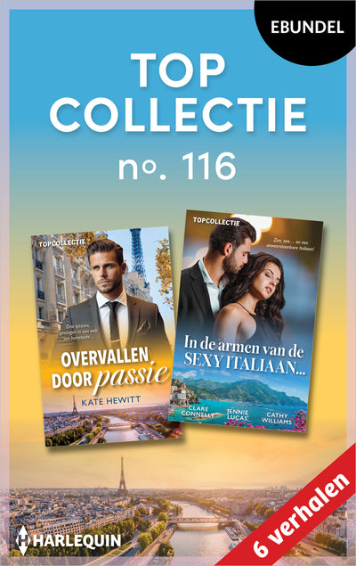 Topcollectie 116 (6-in-1): Overvallen door passie / In de armen van de sexy Italiaan