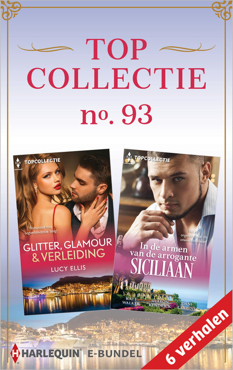 Topcollectie 93 (6-in-1): Glitter, glamour & verleiding / In de armen van de arrogante Siciliaan