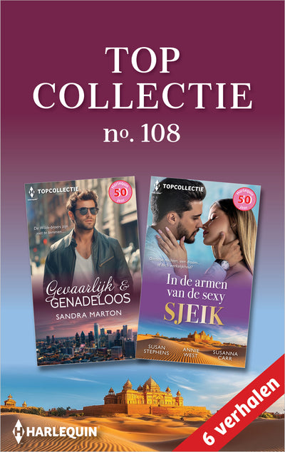 Topcollectie 108 (6-in-1): Gevaarlijk & genadeloos / In de armen van de sexy sjeik