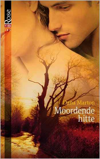 Black Rose 12A – Dana Marton – Moordende hitte