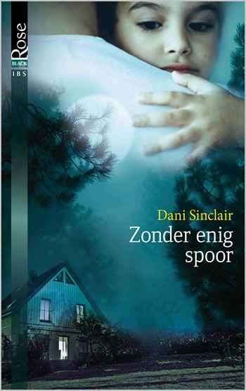 Black Rose 13B – Dani Sinclair – Zonder enig spoor