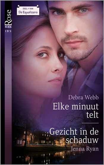 Black Rose 36 – Debra Webb – Jenna Ryan – Elke minuut telt – Gezicht in de schaduw
