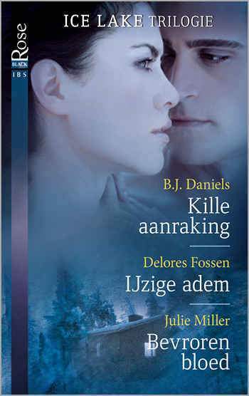 Black-Rose-40-BJ-Daniels-Delores-Fossen-Julie-Miller-Ice-Lake-trilogie