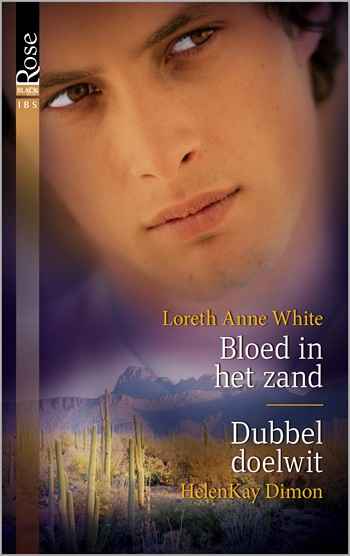 Black Rose 43 – Loreth Anne White – HelenKay Dimon – Bloed in het zand – Dubbel doelwit