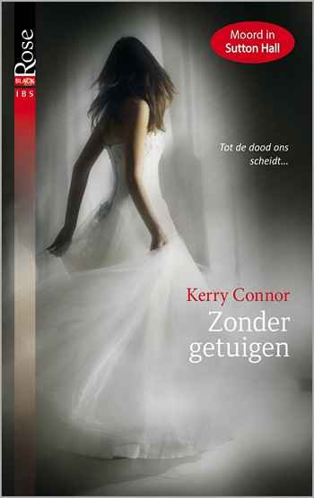 Black Rose 45B – Kerry Connor – Zonder getuigen