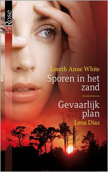 Black Rose 50 – Loreth Anne White – Lena Diaz – Sporen in het zand – Gevaarlijk plan