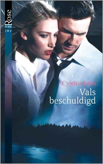 Black Rose 61A – Cynthia Eden – Vals beschuldigd