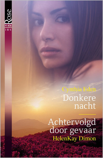 Black Rose 63 – Cynthia Eden – HelenKay Dimon – Donkere nacht – Achtervolgd door gevaar