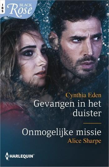 Black Rose 76 –  Cynthia Eden – Alice Sharpe – Gevangen in het duister – Onmogelijke missie