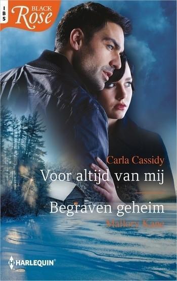 Black Rose 84 – Carla Cassidy – Mallory Kane – Voor altijd van mij – Begraven geheim