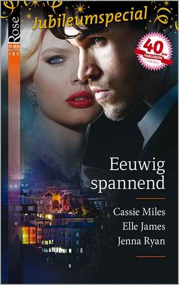 Black Rose – Cassie Miles – Elle James – Jenna Ryan – Eeuwig spannend