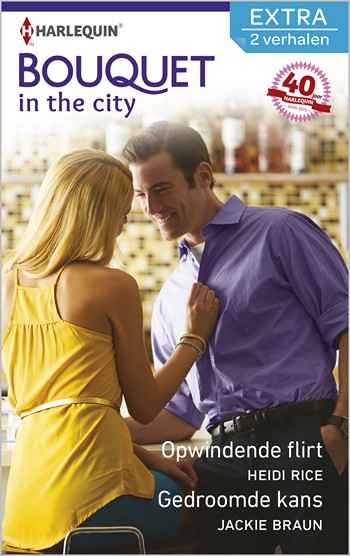 Bouquet 367 – Heidi Rice – Jackie Braun – Opwindende flirt – Gedroomde kans