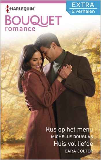 Bouquet Extra 382 – Michelle Douglas – Cara Colter – Kus op het menu – Huis vol liefde