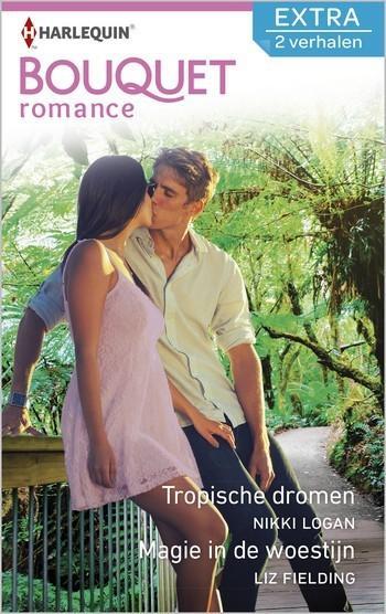 Bouquet Extra 457 – Nikki Logan – Liz Fielding – Tropische dromen – Magie in de woestijn