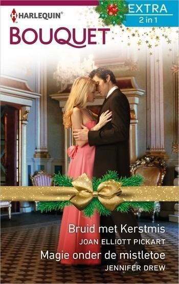 Bouquet Extra 486 – Joan Elliott Pickart – Jennifer Drew – Bruid met Kerstmis – Magie onder de mistletoe