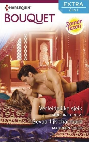 Bouquet Extra 510 – Caroline Cross – Maureen Child – Verleidelijke sjeik – Gevaarlijk charmant