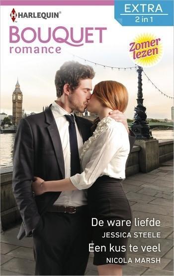 Bouquet Extra 511 – Jessica Steele – Nicola Marsh – De ware liefde – Een kus te veel