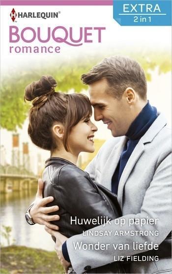 Bouquet Extra 517 – Lindsay Armstrong – Liz Fielding – Huwelijk op papier – Wonder van liefde